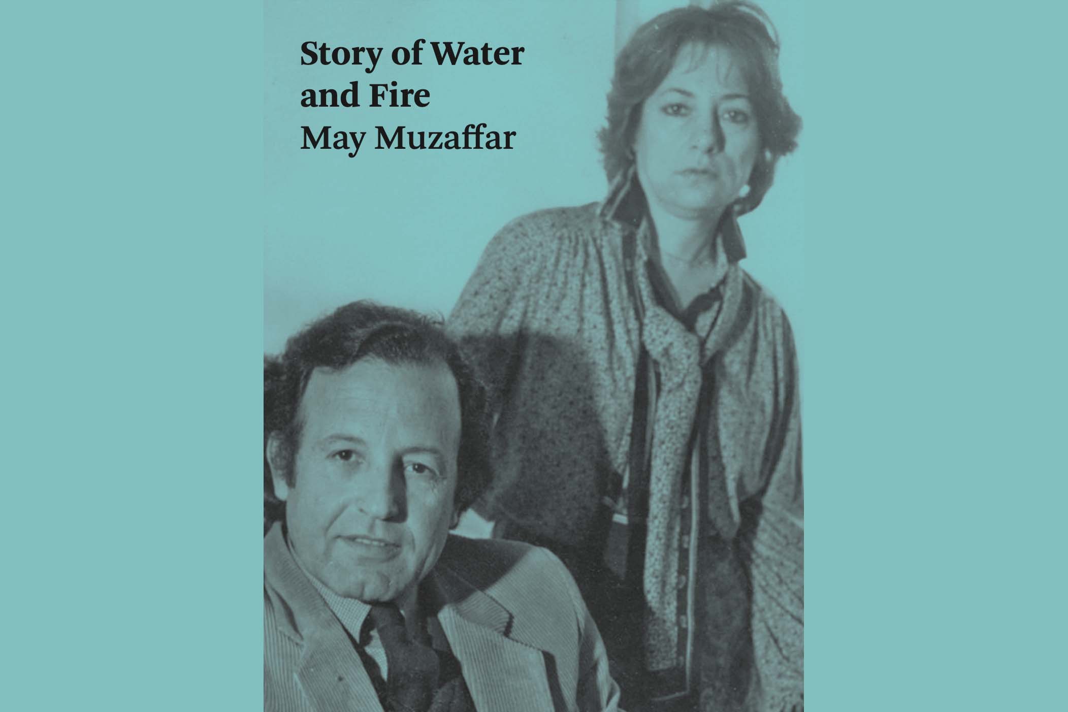 Story of Water and Fire by May Muzaffar